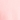 Pale Pink